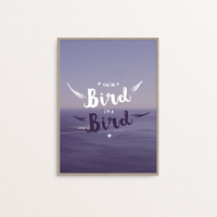 If You're A Bird, I'm A Bird | The Notebook Quote Print - Itty Bitty Book Co Inspirational Quote Posters, Positivity, gift